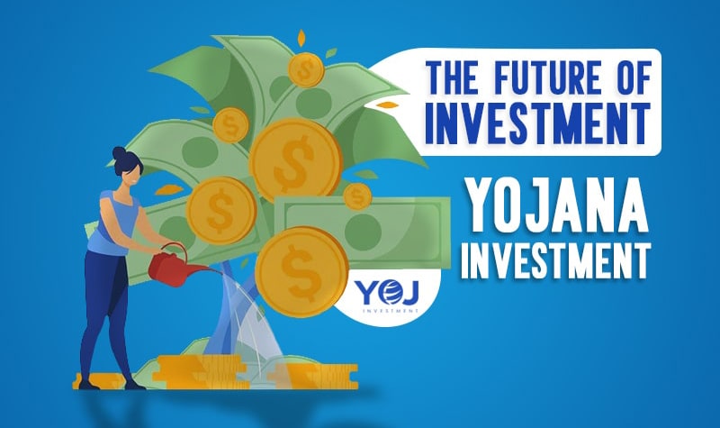 Yojana Investment : The future Of Investment