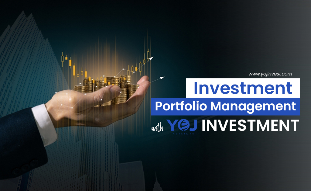 Investment Portfolio Management with Yoj Investment