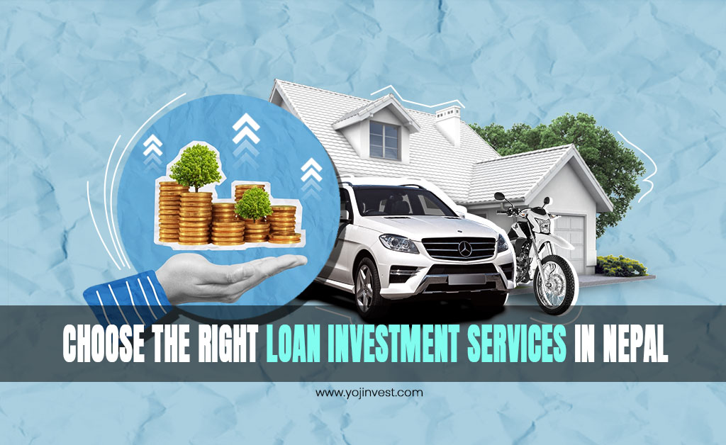 Loan investment services in Nepal with the best investment management company in Nepal.