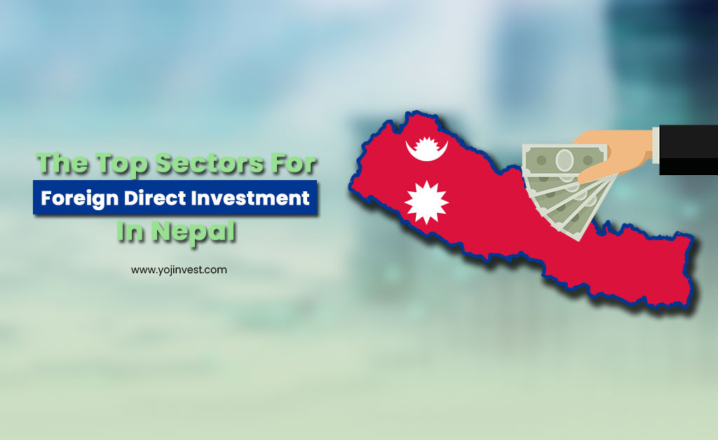 The Top Sectors for Foreign Direct Investment in Nepal