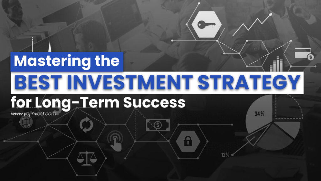 Mastering the Best Investment Strategy for Long-Term Success