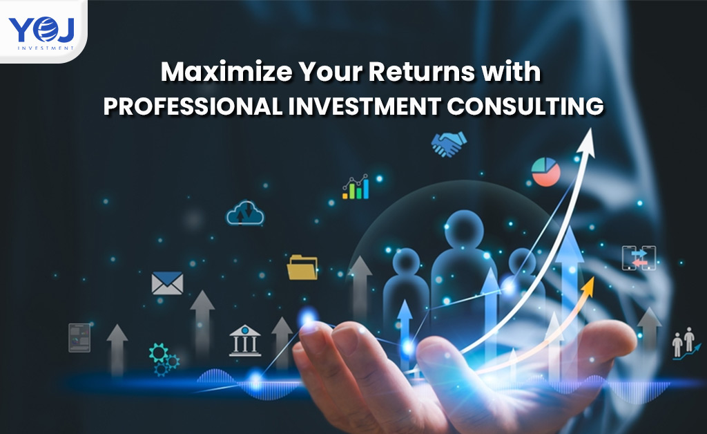 Maximize Your Returns with Professional Investment Consulting