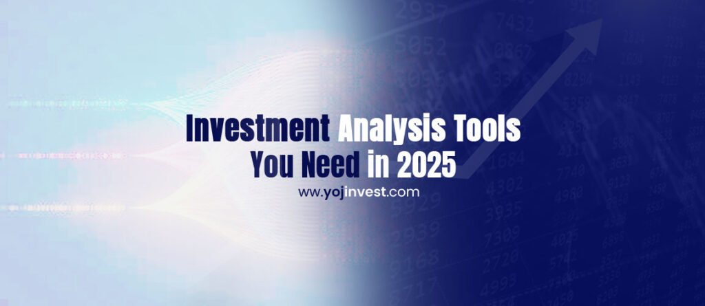 Investment Analysis Tools You Need Right Now in 2025