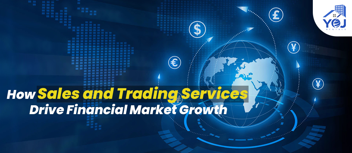 How Sales and Trading Services Drive Financial Market Growth - YOJ Invest