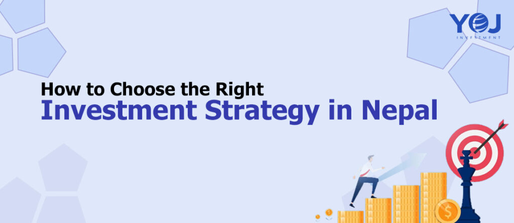 How to choose the right investment strategy in Nepal